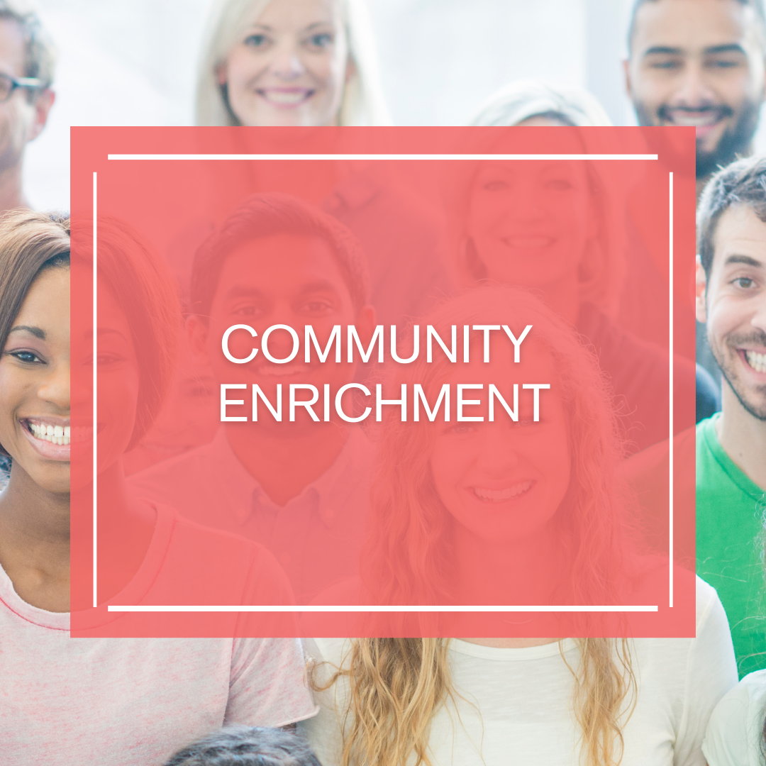 Community Enrichment Community Enrichment